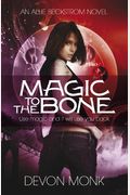 Magic To The Bone (Allie Beckstrom)