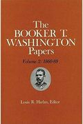 Booker T. Washington Papers Volume 2: 1860-89. Assistant Editors, Pete Daniel, Stuart B. Kaufman, Raymond W. Smock, And William M. Welty Volume 2