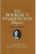 Booker T. Washington Papers Volume 8: 1904-6. Assistant Editor, Geraldine Mctigue Volume 8