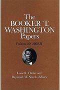 Booker T. Washington Papers Volume 10: 1909-11. Assistant Editors, Geraldine Mctigue And Nan E. Woodruff Volume 10