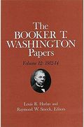 Booker T. Washington Papers Volume 12: 1912-14 Volume 12