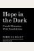 Hope In The Dark: Untold Histories, Wild Possibilities