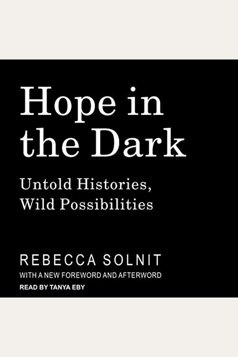 Hope In The Dark: Untold Histories, Wild Possibilities