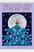 The Little Owl & The Big Tree: A Christmas Story