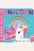 Unicorn: A Magical Book Of Colors!