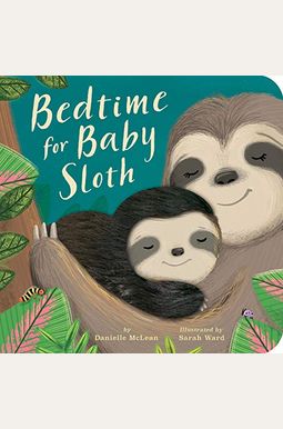 Bedtime for Baby Sloth Bedtime for Baby Sloth