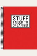 Stuff I Need To Organize!