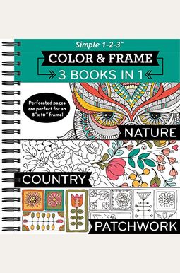 Color & Frame - 3 Books In 1 - Nature, Country, Patchwork (Adult Coloring Book)