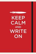 Keep Calm and Write On Journal (Diary or Notebook)