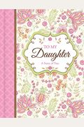 To My Daughter: A Story Of You - Guided Keepsake Journal