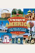Unique America - Strange, Unusual, And Just Plain Fun: A Trip Through America