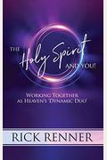 The Holy Spirit And You: Working Together As Heaven's 'Dynamic Duo'