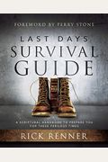 Last Days Survival Guide: A Scriptural Handbook To Prepare You For These Perilous Times