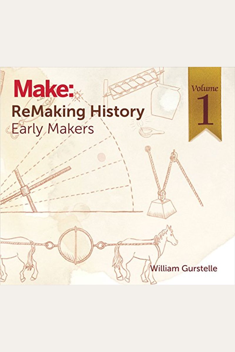 Remaking History, Volume 1: Early Makers