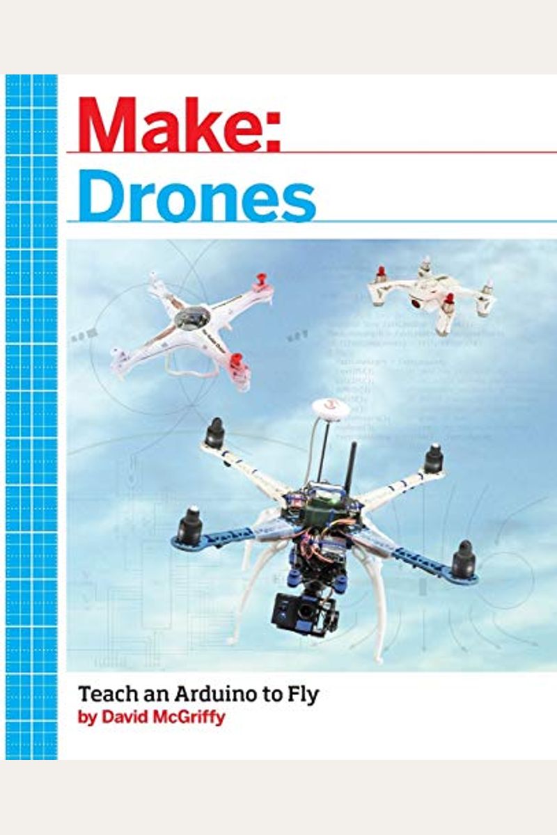 Make: Drones: Teach An Arduino To Fly