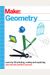 Make: Geometry: Learn By Coding, 3d Printing And Building