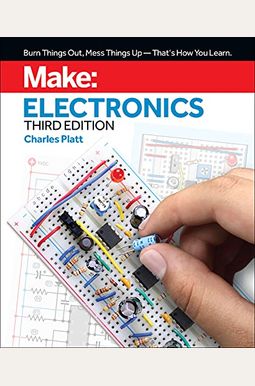 Make: Electronics: Learning By Discovery: A Hands-On Primer For The New Electronics Enthusiast Make: Electronics: Learning By Discovery: A Hands-On Primer For The New Electronics Enthusiast