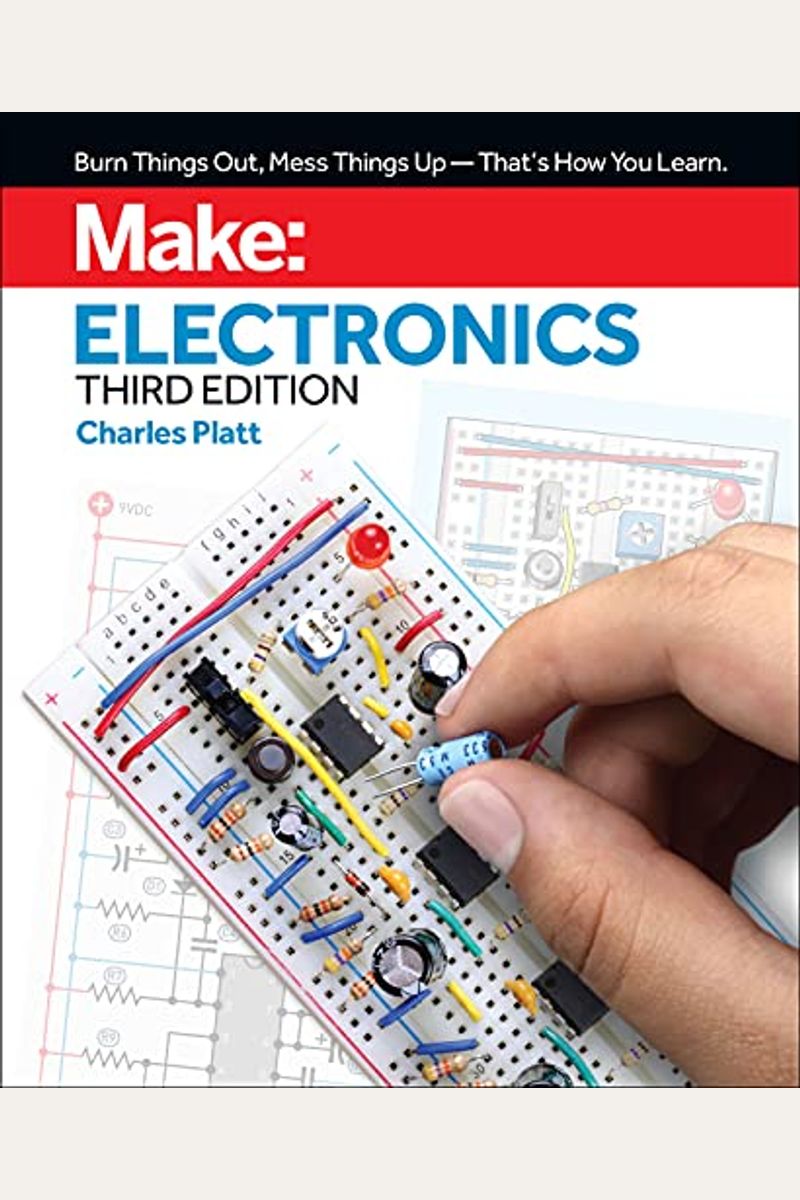 Make: Electronics: Learning By Discovery: A Hands-On Primer For The New Electronics Enthusiast