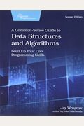 A Common-Sense Guide To Data Structures And Algorithms, Second Edition: Level Up Your Core Programming Skills