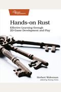Hands-On Rust: Effective Learning Through 2d Game Development And Play
