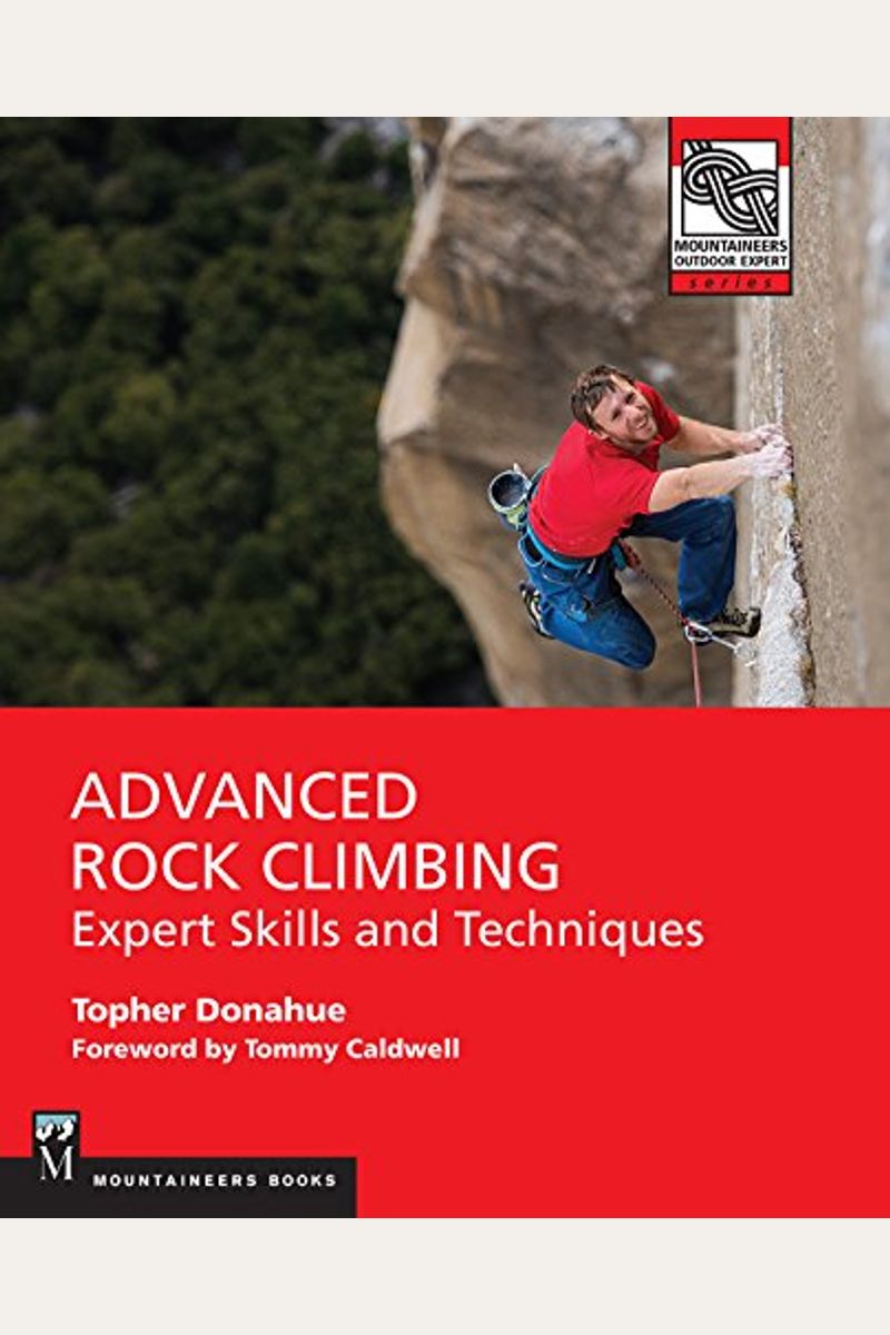 Buy Advanced Rock Climbing Expert Skills And Techniques Book By