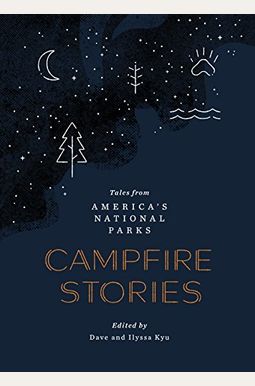 Campfire Stories: Tales from America's National Parks Campfire Stories: Tales from America's National Parks