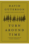 Turn Around Time: A Walking Poem For The Pacific Northwest