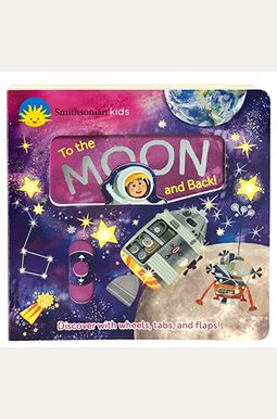 Smithsonian Kids To The Moon And Back Smithsonian Kids To The Moon And Back