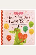 How Many Do I Love You? A Valentine Counting Book