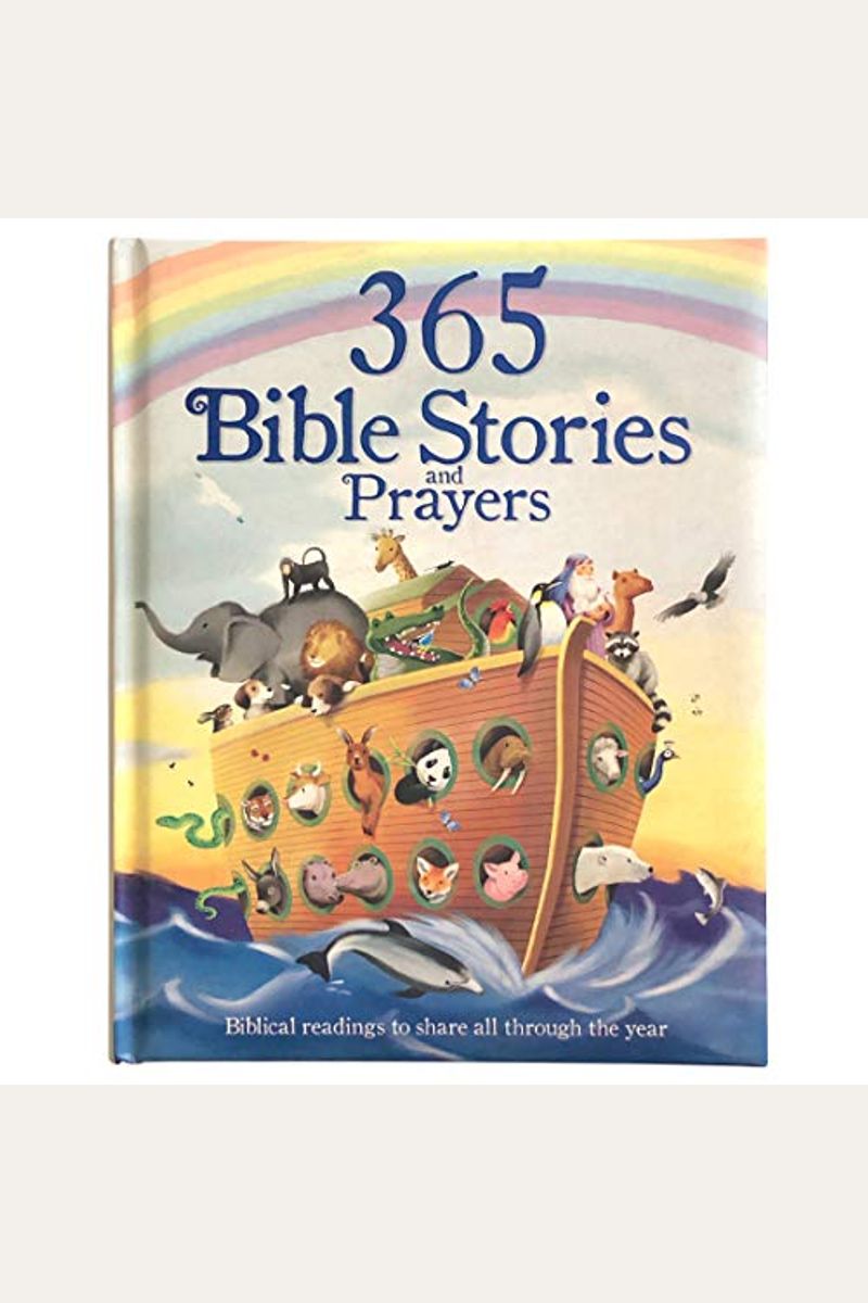 365 Bible Stories And Prayers: Biblical Readings To Share All Through The Year
