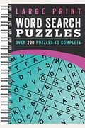 Large Print Word Search Puzzles: Over 200 Puzzles To Complete