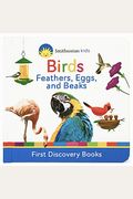 Smithsonian Kids Birds: Feathers, Eggs, And Beaks
