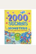 2000 Stickers Monsters Activity Book: 36 Hairy And Scary Activities!