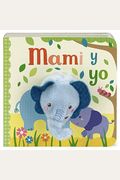 Mami Y Yo / Mommy And Me (Spanish Edition)