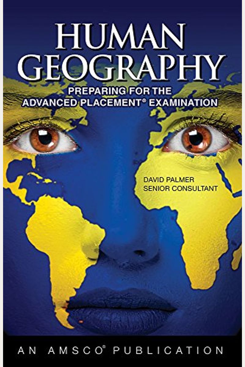 Human Geography: Preparing For The Advanced Placement Examinhuman Geography: Preparing For The Advanced Placement Examinhuman Geography