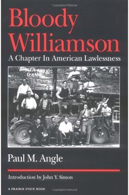 Bloody Williamson: A Chapter In American Lawlessness Bloody Williamson: A Chapter In American Lawlessness