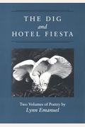 The Dig and Hotel Fiesta (Illinois Poetry)