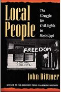 Local People: The Struggle For Civil Rights In Mississippi
