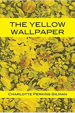 The Yellow Wallpaper The Yellow Wallpaper