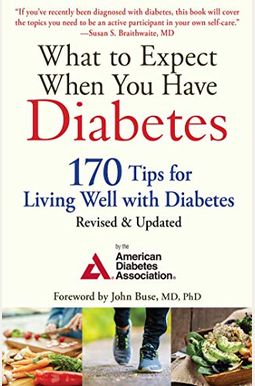 What To Expect When You Have Diabetes: 170 Tips For Living Well With Diabetes