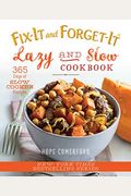 Fix-It And Forget-It Lazy And Slow Cookbook: 365 Days Of Slow Cooker Recipes