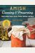 Amish Canning & Preserving: How To Make Soups, Sauces, Pickles, Relishes, And More