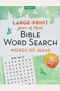 Peace Of Mind Bible Word Search: Words Of Jesus: 150 Puzzles To Enjoy!