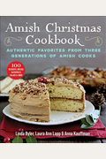 Amish Christmas Cookbook: Authentic Favorites From Three Generations Of Amish Cooks