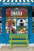 Unique Eats And Eateries Of Omaha