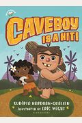 Caveboy Is A Hit!