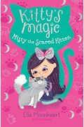 Kitty's Magic: Misty the Scared Kitten
