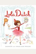 Lola Dutch Is A Little Bit Much
