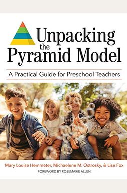 Unpacking The Pyramid Model: A Practical Guide For Preschool Teachers