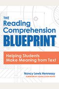 The Reading Comprehension Blueprint: Helping Students Make Meaning From Text